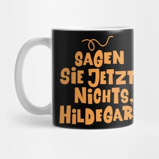 Sagen Sie jetzt nichts, Hildegard - Loriot - Die Nudel - TV Kult - Deutsch Mug